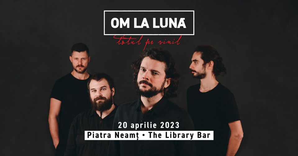 OM LA LUNĂ | TOTUL PE VINIL ☾ Concert de lansare la Piatra-Neamț