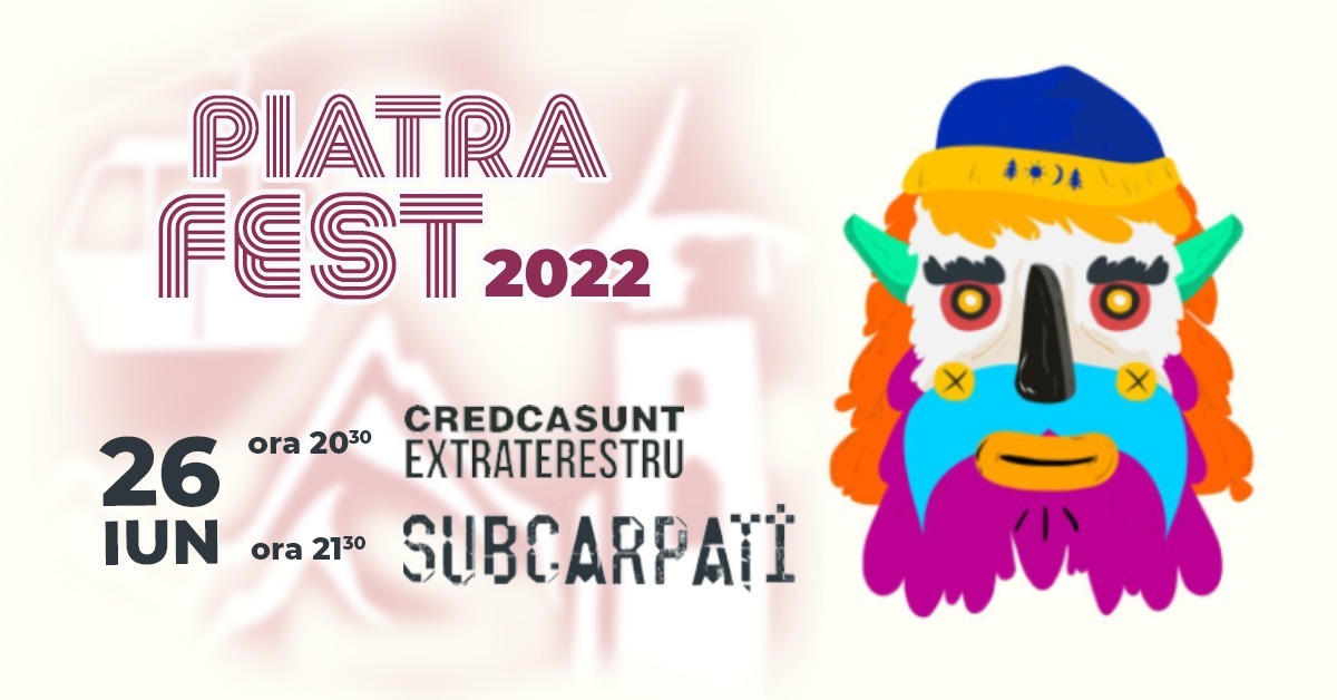 Piatra Fest 2022 - 26 iunie
